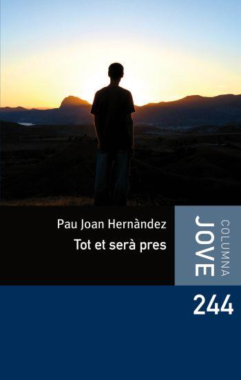 TOT ET SERA PRES (COLUMNA JOVE 244) | 9788492671762 | HERNANDEZ, PAU JOAN | Llibreria Aqualata | Comprar llibres en català i castellà online | Comprar llibres Igualada