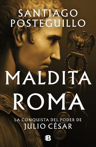 MALDITA ROMA (SERIE JULIO CÉSAR 2) | 9788466676564 | POSTEGUILLO, SANTIAGO | Llibreria Aqualata | Comprar llibres en català i castellà online | Comprar llibres Igualada