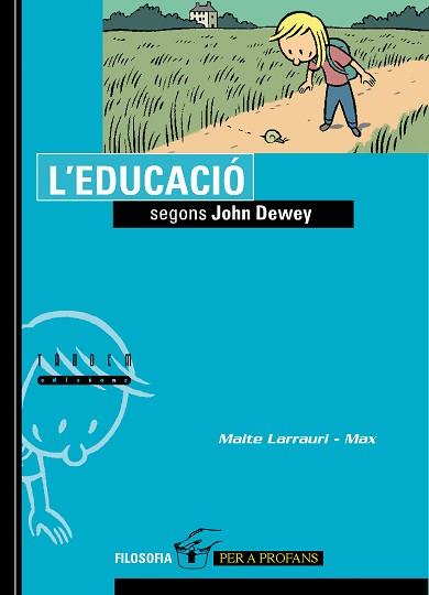 EDUCACIÓ SEGONS JOHN DEWEY, L' | 9788481319910 | LARRAURI GOMEZ, MAITE | Llibreria Aqualata | Comprar llibres en català i castellà online | Comprar llibres Igualada