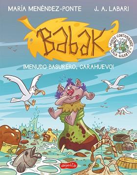 BABAK. ¡MENUDO BASURERO, CARAHUEVO! | 9788417222864 | MENÉNDEZ-PONTE, MARÍA | Llibreria Aqualata | Comprar llibres en català i castellà online | Comprar llibres Igualada