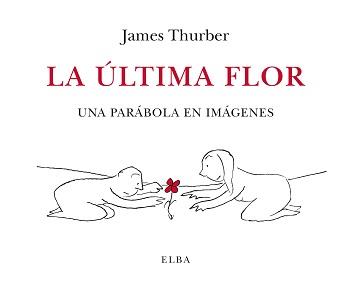 ÚLTIMA FLOR, LA | 9788412107555 | THURBER, JAMES | Llibreria Aqualata | Comprar llibres en català i castellà online | Comprar llibres Igualada