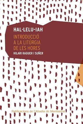 HAL·LELU-IAH. INTRODUCCIÓ A LA LITURGIA DE LES HORES | 9788491910824 | RAGUER I SUÑER, HILARI | Llibreria Aqualata | Comprar llibres en català i castellà online | Comprar llibres Igualada