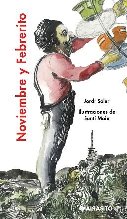 NOVIEMBRE Y FEBRERITO | 9788415996286 | SOLER, JORDI / MOIX, SANTI (ILUSTRADOR) | Llibreria Aqualata | Comprar llibres en català i castellà online | Comprar llibres Igualada