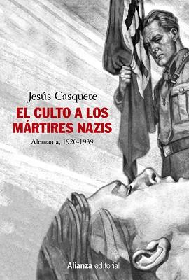 CULTO A LOS MÁRTIRES NAZIS, EL | 9788491819462 | CASQUETE, JESÚS | Llibreria Aqualata | Comprar llibres en català i castellà online | Comprar llibres Igualada