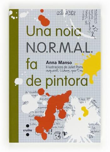UNA NOIA N.O.R.M.A.L.FA DE PINTORA | 9788466130264 | MANSO MUNNÉ, ANNA | Llibreria Aqualata | Comprar llibres en català i castellà online | Comprar llibres Igualada