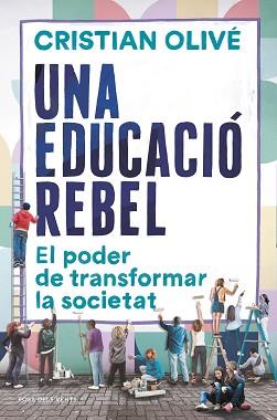 UNA EDUCACIÓ REBEL | 9788418033520 | OLIVÉ, CRISTIAN | Llibreria Aqualata | Comprar llibres en català i castellà online | Comprar llibres Igualada