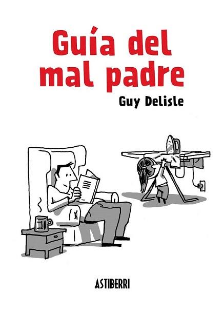 GUÍA DEL MAL PADRE | 9788415685098 | DELISLE, GUY | Llibreria Aqualata | Comprar llibres en català i castellà online | Comprar llibres Igualada