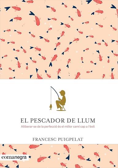 PESCADOR DE LLUM, EL | 9788416605071 | PUIGPELAT VALLS, FRANCESC | Llibreria Aqualata | Comprar llibres en català i castellà online | Comprar llibres Igualada