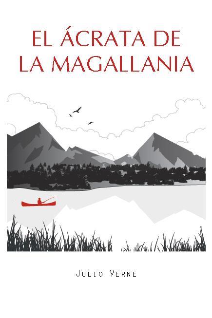 ACRATA DE LA MAGALLANIA, EL | 9788492806720 | VERNE, JULIO | Llibreria Aqualata | Comprar llibres en català i castellà online | Comprar llibres Igualada