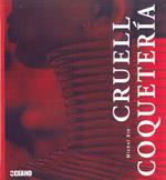 CRUEL COQUETERIA | 9788475566054 | BIEHN, MICHEL | Llibreria Aqualata | Comprar llibres en català i castellà online | Comprar llibres Igualada