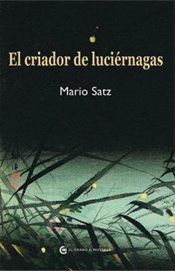 CRIADOR DE LUCIERNAGAS | 9788493727475 | SATZ, MARIO | Llibreria Aqualata | Comprar llibres en català i castellà online | Comprar llibres Igualada