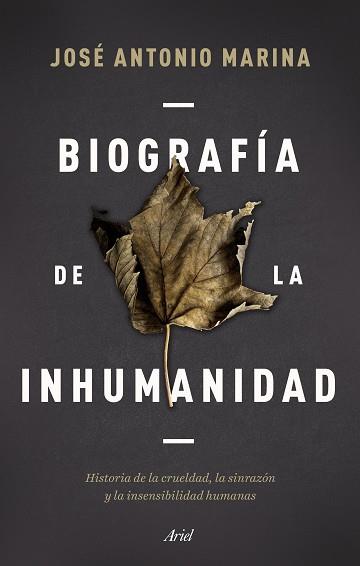 BIOGRAFÍA DE LA INHUMANIDAD | 9788434433304 | MARINA, JOSÉ ANTONIO | Llibreria Aqualata | Comprar llibres en català i castellà online | Comprar llibres Igualada