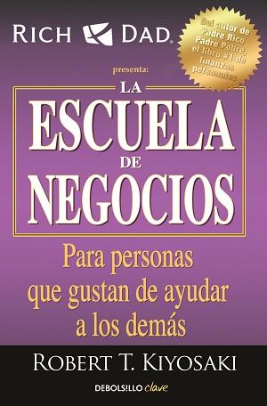 ESCUELA DE NEGOCIOS, LA | 9788466354370 | KIYOSAKI, ROBERT T. | Llibreria Aqualata | Comprar llibres en català i castellà online | Comprar llibres Igualada