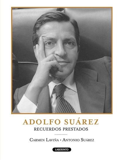 ADOLFO SUAREZ. RECUERDOS PRESTADOS | 9788484834861 | LAVIÑA, CARMEN / SUAREZ, ANTONIO | Llibreria Aqualata | Comprar llibres en català i castellà online | Comprar llibres Igualada