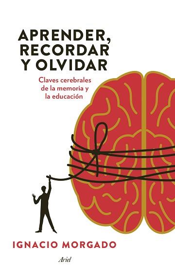 APRENDER, RECORDAR Y OLVIDAR | 9788434417410 | MORGADO, IGNACIO | Llibreria Aqualata | Comprar llibres en català i castellà online | Comprar llibres Igualada