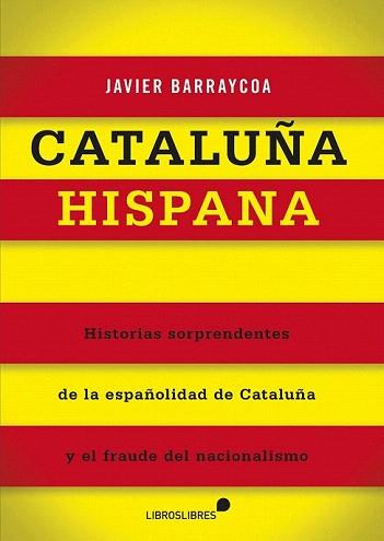 CATALUÑA HISPANA | 9788415570301 | BARRAYCOA, JAVIER | Llibreria Aqualata | Comprar llibres en català i castellà online | Comprar llibres Igualada