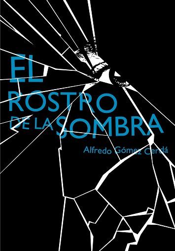 ROSTRO DE LA SOMBRA | 9788467548150 | GOMEZ CERDA, ALFREDO | Llibreria Aqualata | Comprar llibres en català i castellà online | Comprar llibres Igualada