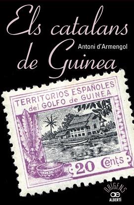 CATALANS DE GUINEA, ELS | 9788472461048 | D'ARMENGOL, TONI | Llibreria Aqualata | Comprar llibres en català i castellà online | Comprar llibres Igualada