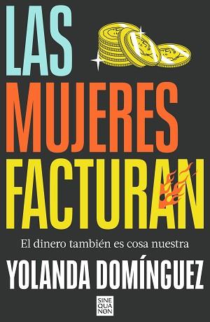 MUJERES FACTURAN, LAS | 9788466678100 | DOMÍNGUEZ, YOLANDA | Llibreria Aqualata | Comprar llibres en català i castellà online | Comprar llibres Igualada
