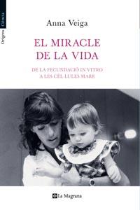MIRACLE DE LA VIDA | 9788482649399 | VEIGA, ANNA | Llibreria Aqualata | Comprar llibres en català i castellà online | Comprar llibres Igualada