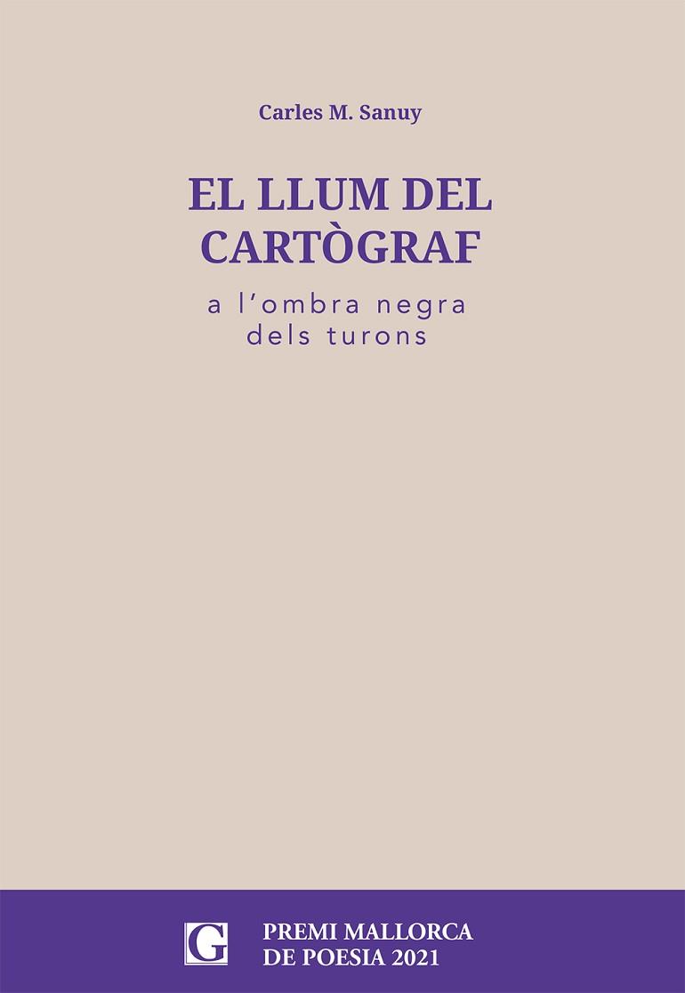 LLUM DEL CARTÒGRAF, EL | 9788412373462 | SANUY I BESCÓS, CARLES M. | Llibreria Aqualata | Comprar llibres en català i castellà online | Comprar llibres Igualada
