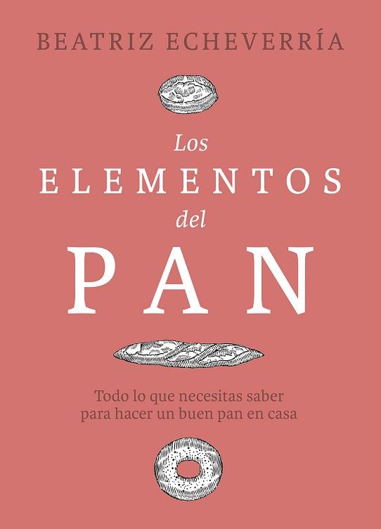 ELEMENTOS DEL PAN, LOS | 9788412450101 | ECHEVERRÍA, BEATRIZ | Llibreria Aqualata | Comprar llibres en català i castellà online | Comprar llibres Igualada