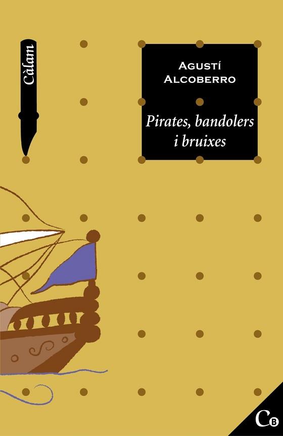 PIRATES, BANDOLERS I BRUIXES (CALAM) | 9788448916046 | ALCOBERRO, AGUSTI | Llibreria Aqualata | Comprar llibres en català i castellà online | Comprar llibres Igualada
