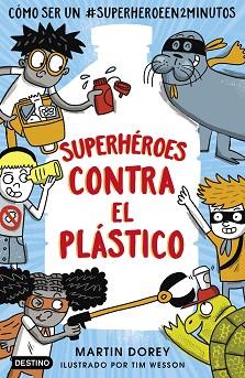 SUPERHÉROES CONTRA EL PLÁSTICO | 9788408221579 | DOREY, MARTIN | Llibreria Aqualata | Comprar llibres en català i castellà online | Comprar llibres Igualada