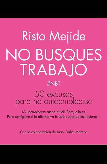 NO BUSQUES TRABAJO | 9788498753356 | MEJIDE, RISTO | Llibreria Aqualata | Comprar llibres en català i castellà online | Comprar llibres Igualada