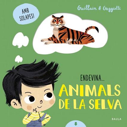 ANIMALS DE LA SELVA, ENDEVINA... | 9788447942114 | GUILLAIN, ADAM / GUILLAIN, CHARLOTTE | Llibreria Aqualata | Comprar llibres en català i castellà online | Comprar llibres Igualada