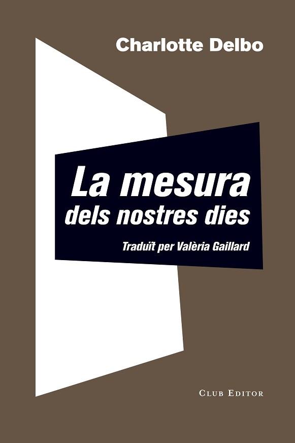 MESURA DELS NOSTRES DIES, LA | 9788473292344 | DELBO, CHARLOTTE | Llibreria Aqualata | Comprar llibres en català i castellà online | Comprar llibres Igualada