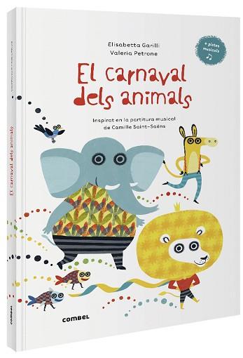 CARNAVAL DELS ANIMALS, EL | 9788491016014 | GARILLI, ELISABETTA | Llibreria Aqualata | Comprar llibres en català i castellà online | Comprar llibres Igualada