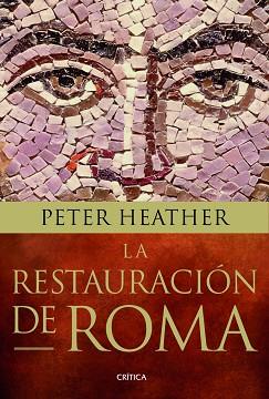 RESTAURACIÓN DE ROMA, LA | 9788498926293 | HEATHER, PETER | Llibreria Aqualata | Comprar llibres en català i castellà online | Comprar llibres Igualada