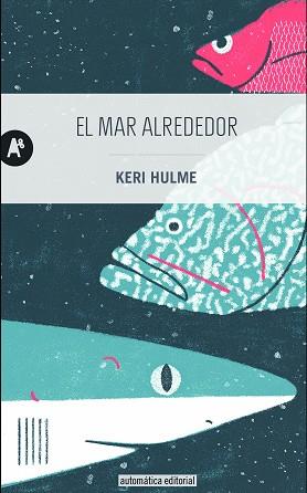 MAR ALREDEDOR, EL | 9788415509486 | HULME, KERI | Llibreria Aqualata | Comprar libros en catalán y castellano online | Comprar libros Igualada