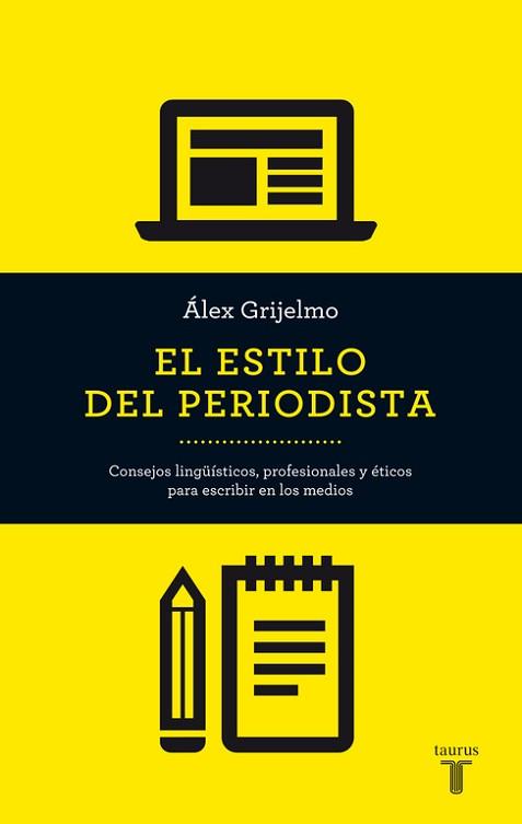 ESTILO DEL PERIODISTA, EL (2014) | 9788430609499 | GRIJELMO, ÁLEX | Llibreria Aqualata | Comprar llibres en català i castellà online | Comprar llibres Igualada