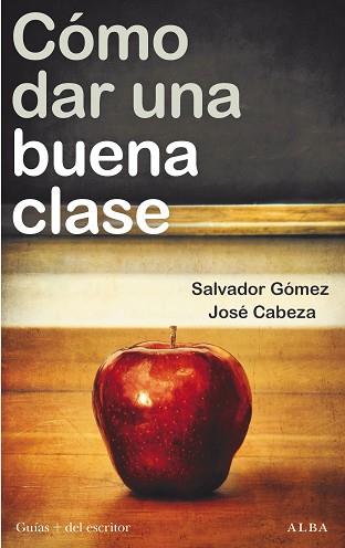 CÓMO DAR UNA BUENA CLASE | 9788411780292 | CABEZA, JOSÉ/GÓMEZ, SALVADOR | Llibreria Aqualata | Comprar llibres en català i castellà online | Comprar llibres Igualada