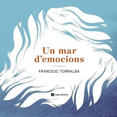 UN MAR D'EMOCIONS | 9788415695486 | TORRALBA, FRANCESC | Llibreria Aqualata | Comprar llibres en català i castellà online | Comprar llibres Igualada