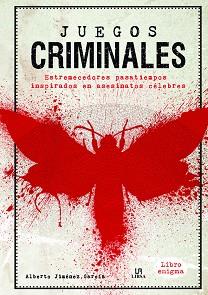 JUEGOS CRIMINALES | 9788466240543 | JIMÉNEZ GARCÍA, ALBERTO / EQUIPO EDITORIAL | Llibreria Aqualata | Comprar llibres en català i castellà online | Comprar llibres Igualada