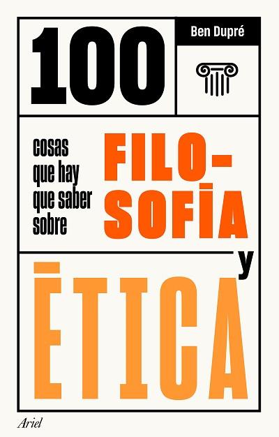 100 COSAS QUE HAY QUE SABER SOBRE FILOSOFÍA Y ÉTICA | 9788434432079 | DUPRÉ, BEN | Llibreria Aqualata | Comprar llibres en català i castellà online | Comprar llibres Igualada