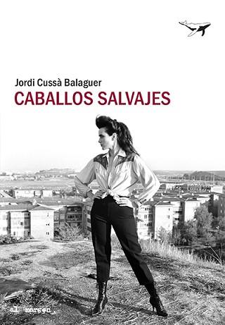 CABALLOS SALVAJES | 9788494850189 | CUSSÀ, JORDI | Llibreria Aqualata | Comprar llibres en català i castellà online | Comprar llibres Igualada