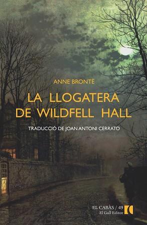 LLOGATERA DE WILDFELL HALL, LA | 9788492574964 | BRONTË, ANNE | Llibreria Aqualata | Comprar llibres en català i castellà online | Comprar llibres Igualada