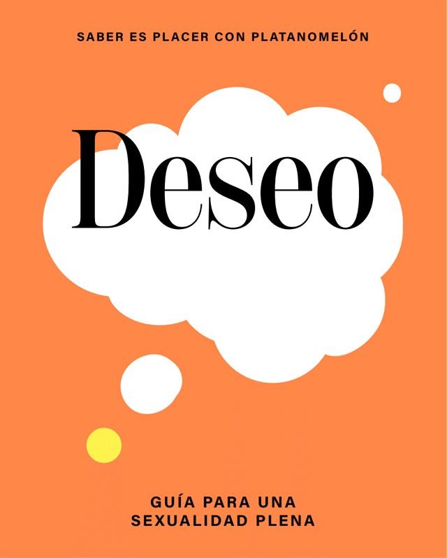 DESEO: GUÍA PARA UNA SEXUALIDAD PLENA | 9788419043283 | PLATANOMELÓN | Llibreria Aqualata | Comprar llibres en català i castellà online | Comprar llibres Igualada