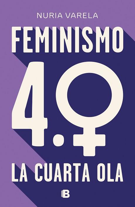 FEMINISMO 4.0. LA CUARTA OLA | 9788466664431 | VARELA, NURIA | Llibreria Aqualata | Comprar llibres en català i castellà online | Comprar llibres Igualada