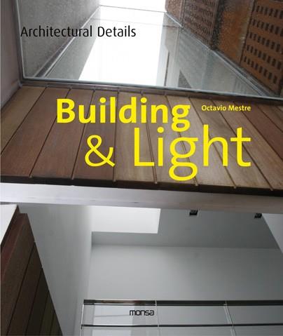 BUILDING & LIGHT. ARCHITECTURAL DETAILS | 9788415223160 | MESTRE, OCTAVIO | Llibreria Aqualata | Comprar llibres en català i castellà online | Comprar llibres Igualada