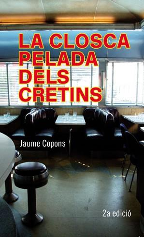 CLOSCA PELADA DELS CRETINS, LA | 9788424647469 | COPONS, JAUME | Llibreria Aqualata | Comprar llibres en català i castellà online | Comprar llibres Igualada