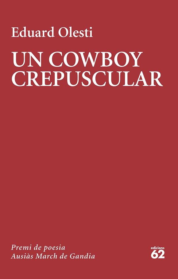 UN COWBOY CREPUSCULAR | 9788429781502 | OLESTI, EDUARD | Llibreria Aqualata | Comprar llibres en català i castellà online | Comprar llibres Igualada