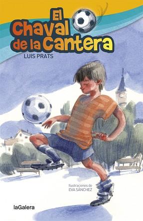 CHAVAL DE LA CANTERA, EL | 9788424658717 | PRATS MARTÍNEZ, LLUÍS | Llibreria Aqualata | Comprar llibres en català i castellà online | Comprar llibres Igualada