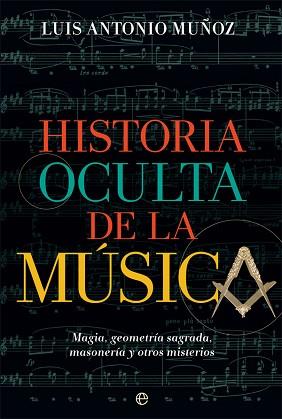 HISTORIA OCULTA DE LA MÚSICA | 9788491647485 | MUÑOZ, LUIS ANTONIO | Llibreria Aqualata | Comprar llibres en català i castellà online | Comprar llibres Igualada