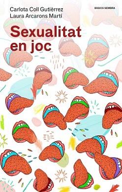 SEXUALITAT EN JOC (BASICS SEMBRA) | 9788416698530 | ARCARONS, LAURA / COLL, CARLOTA | Llibreria Aqualata | Comprar llibres en català i castellà online | Comprar llibres Igualada