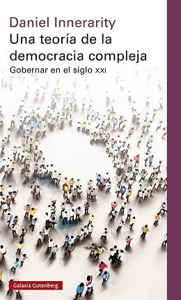 UNA TEORÍA DE LA DEMOCRACIA COMPLEJA | 9788419075727 | INNERARITY, DANIEL | Llibreria Aqualata | Comprar llibres en català i castellà online | Comprar llibres Igualada